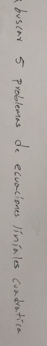 buscay 5 problemas do ecuaciones liniales coadratica