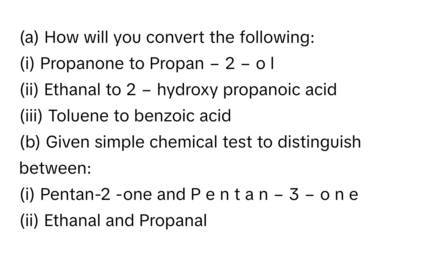Solved: How will you convert the following: (i) Propanone to Propan − 2 − o  l (ii) Ethana [Chemistry], image size:1500x864