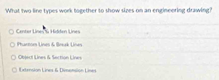 Solved: What two line types work together to show sizes on an ...