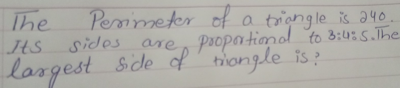 Solved: The Perimeter of a triangle is 240. Its sides are proportiond ...