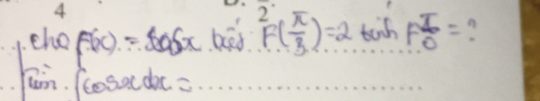 cho F(x)=sec x bid F( π /3 )=2 titch r T/0 =
hon. ∈t cos xdx=