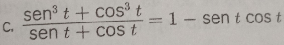  (sen^3t+cos^3t)/sen t+cos t =1-sen tcos t