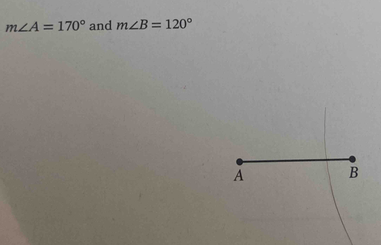 m∠ A=170° and m∠ B=120°