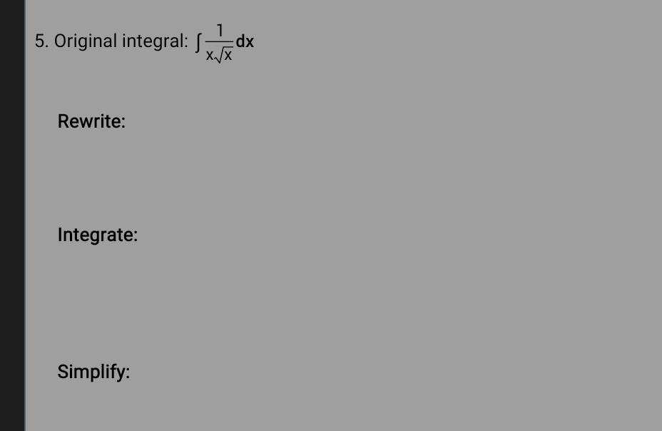 Original integral: ∈t  1/xsqrt(x) dx
Rewrite: 
Integrate: 
Simplify: