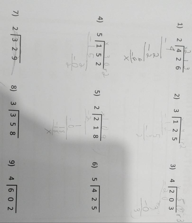 beginarrayr 2encloselongdiv 426endarray 2) beginarrayr 3encloselongdiv 125endarray 3) beginarrayr 4encloselongdiv 203endarray
4) 5 ¹ 5 2 5) beginarrayr 2encloselongdiv 218endarray 6) beginarrayr 5encloselongdiv 425endarray
7) beginarrayr 2encloselongdiv 329endarray 8) beginarrayr 3encloselongdiv 358endarray 9) beginarrayr 4encloselongdiv 602endarray