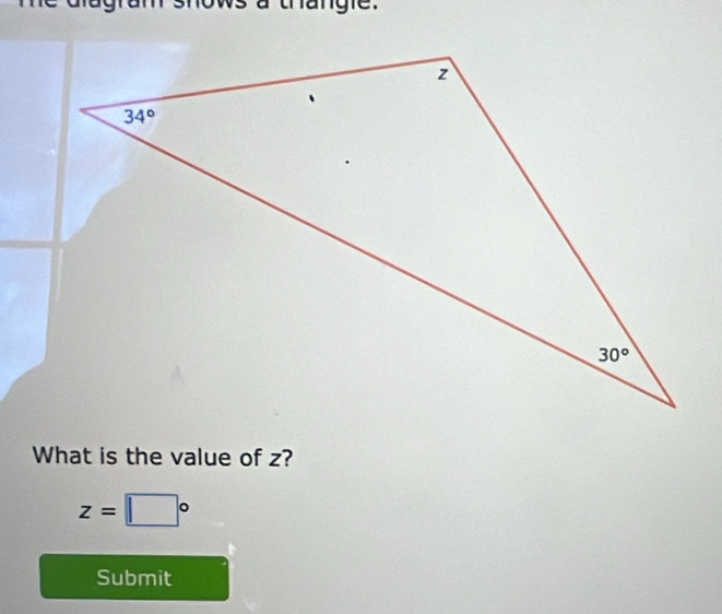 ge .
What is the value of z?
z=□°
Submit