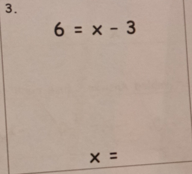 6=x-3
x=