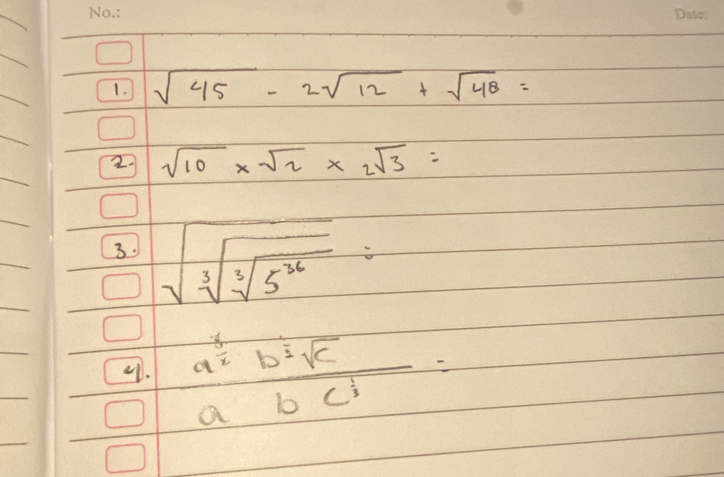 sqrt(45)-2sqrt(12)+sqrt(48)=
2. sqrt(10)* sqrt(2)* 2sqrt(3)=
3. sqrt(sqrt [3]sqrt [3]5^(36))=
21. frac a^(frac 3)2b^(frac 2)3sqrt(c)abc^(frac 1)3=