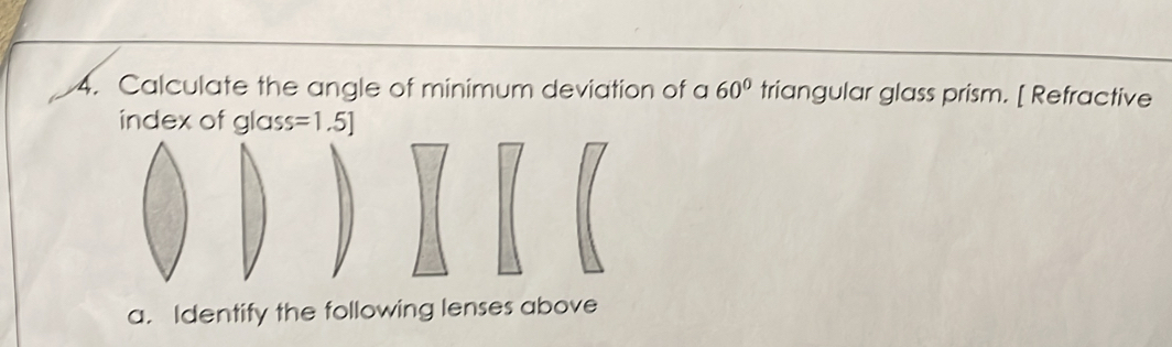 Solved: Calculate the angle of minimum deviation of a 60° triangular ...