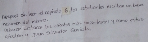 bespves deleer el capitulo 6 los estudiantes escriban on breve 
resumen del mismo. Deberan destacar los eventos mas importantes y como estos 
afectan a Juan salvador Gaviota.