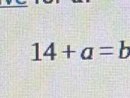 14+a=b