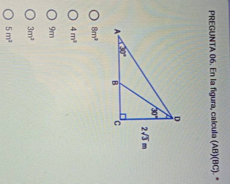 PREGUNTA 06. En la figura, calcula (AB)(BC) *
8m^2
4m^2
9m
3m^2
5m^2