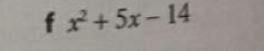 x^2+5x-14