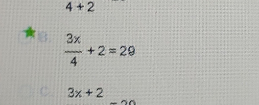 4+2
B.  3x/4 +2=29
C. 3x+2