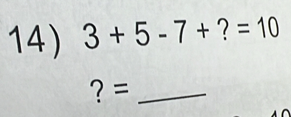 3+5-7+?=10
? =_