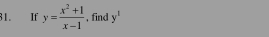 If y= (x^2+1)/x-1  , find y^1