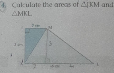 Calculate the areas of △ JKM and
△ MKL.