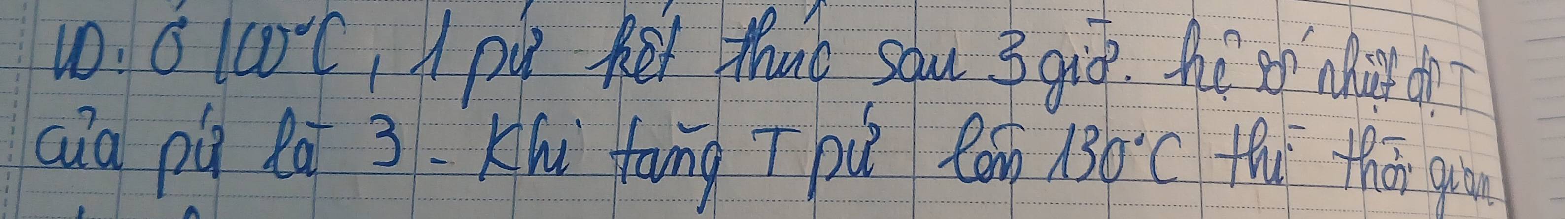 10: 0100°C A pip fet thut sau gir. he so nhiny o? 
Qig pú Rà 3 Kíù fang T hù tan 130°C th thán gron