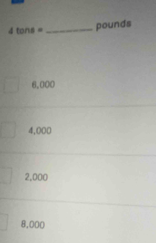 dtons= _ pounds
6,000
4,000
2,000
8,000