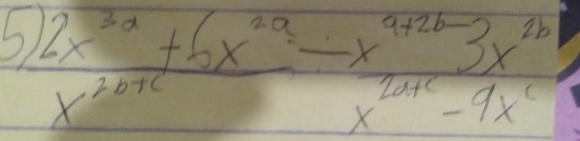 frac 2x^(3a)+6x^(2a)-x^(a+2b-3x^2b)x^(2a+c)-9x^c