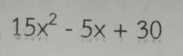 15x^2-5x+30