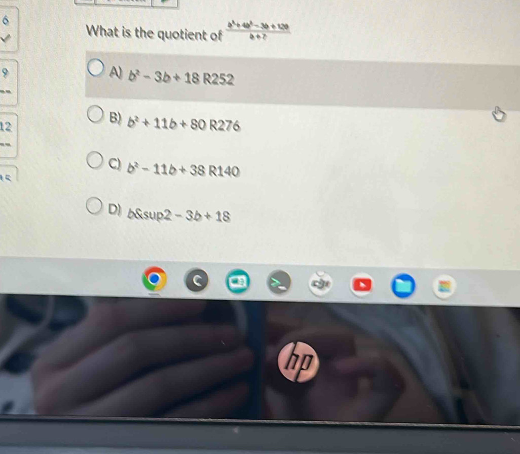 Solved: What is the quotient of (b^3+4b^2-3b+120)/b+2 9 A) b^2-3b ...