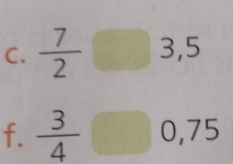 frac □  
C.  7/2  Y(-2= 3, 5
f.  3/4  0. 75