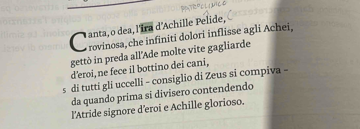 rthosaraide ia d'inthabfoff mnuisse agli Achei 
gettò in preda all’Ade molte vite gagliarde 
d’eroi,ne fece il bottino dei cani, 
s di tutti gli uccelli - consiglio di Zeus si compiva - 
da quando prima si divisero contendendo 
l’Atride signore d’eroi e Achille glorioso.