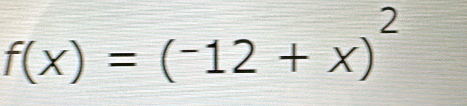 f(x)=(-12+x)^2