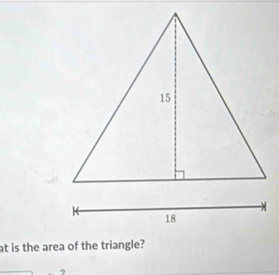 at is the area of the triangle? 
2