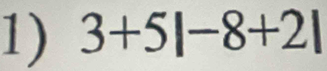 3+5|-8+2|