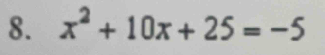 x^2+10x+25=-5