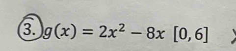 g(x)=2x^2-8x[0,6]