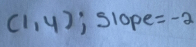 C 1,4) i slope =-2