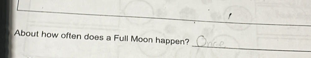 About how often does a Full Moon happen?