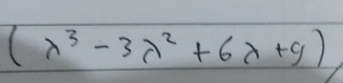 (lambda^3-3lambda^2+6lambda +9)