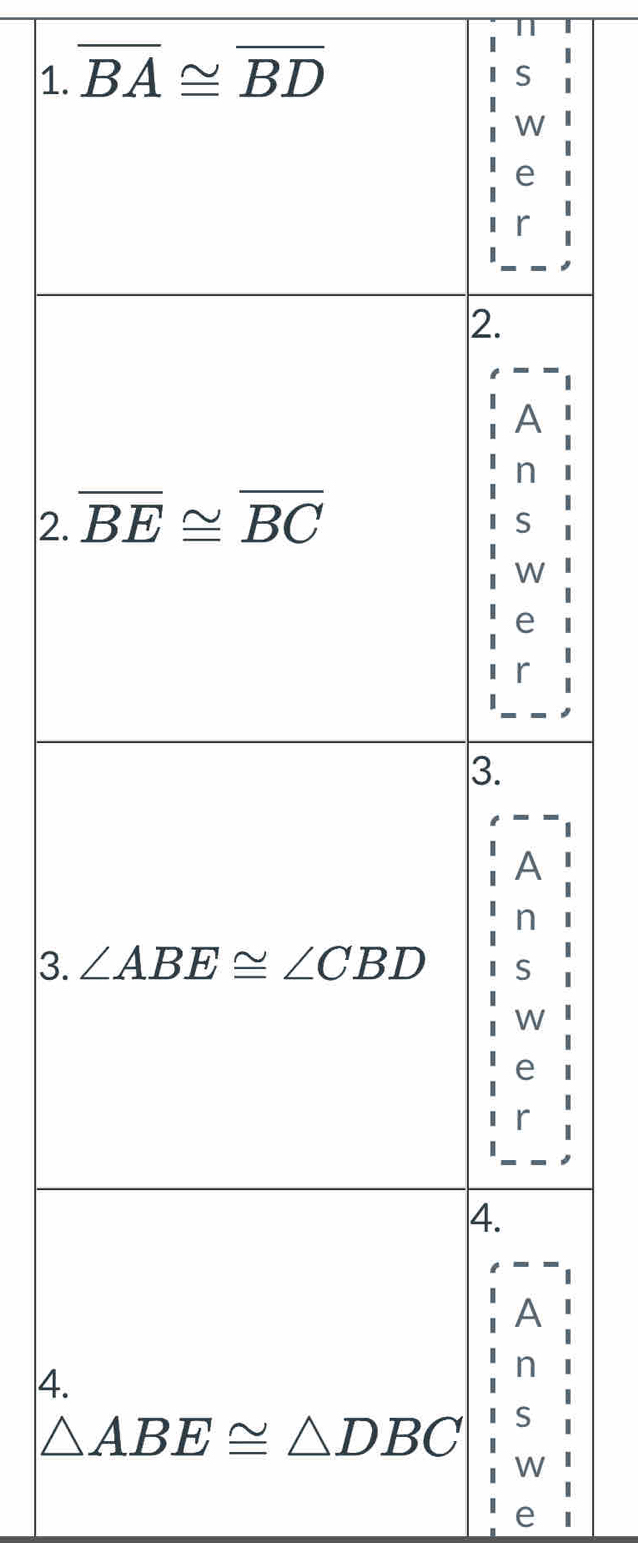 overline BA≌ overline BD
S
2. 
3. 
4.
W
e