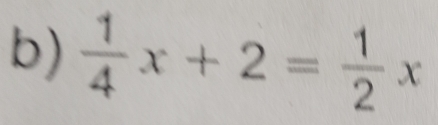  1/4 x+2= 1/2 x