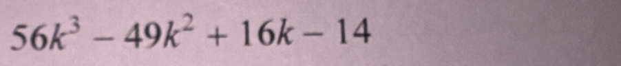 56k^3-49k^2+16k-14