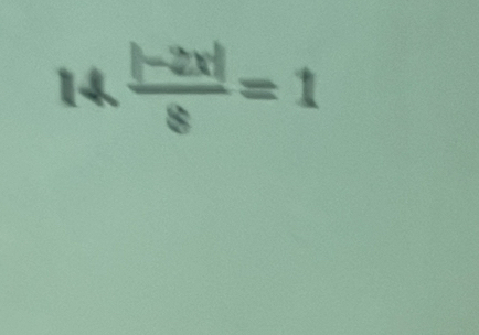 14. (|-2x|)/8 =1