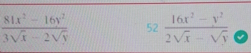 52  (16x^2-y^2)/2sqrt(x)-sqrt(y) 