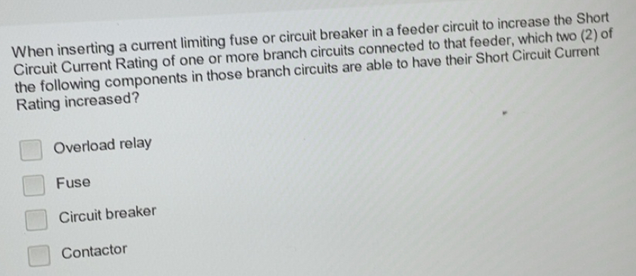 Solved: When inserting a current limiting fuse or circuit breaker in a ...