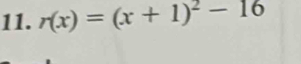 r(x)=(x+1)^2-16