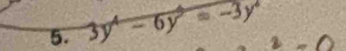 3y^4-6y=6y=-3y^2