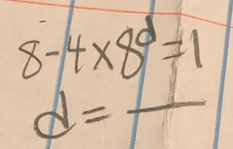 8-4* 8=1
_ d=