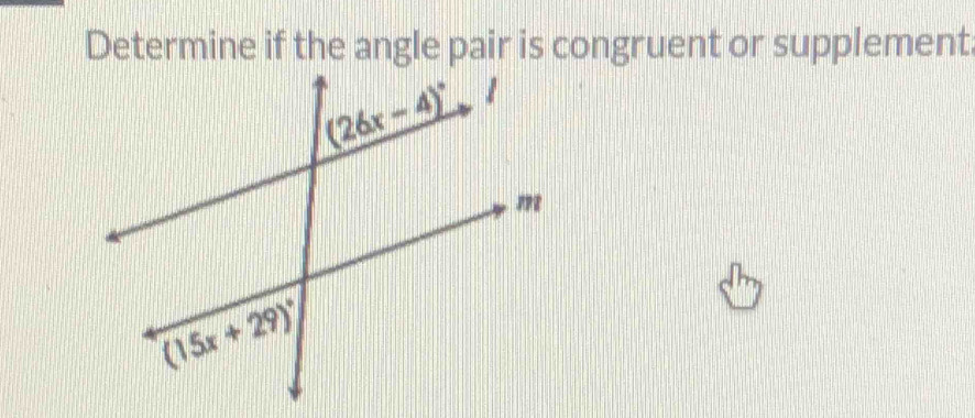 Determine if the angle pair is congruent or supplement