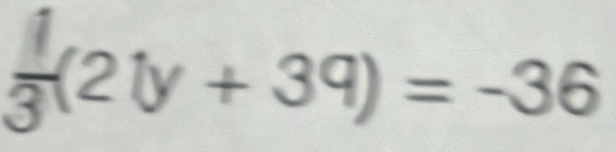  1/3 (2psi +39)=-36