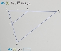 overline PQ||overline RT Find QR. 
(1) R_A^2QR=□