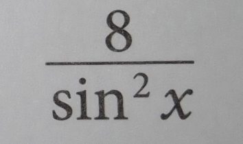  8/sin^2x 