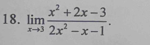 limlimits _xto 3 (x^2+2x-3)/2x^2-x-1 .